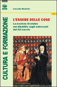 9788863180602 - L'essere delle cose. La nozione di status nel dibattito sugli universali del XII secolo