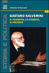 9788863180633 - Gaetano Salvemini. Il filosofo, lo storico, il politico