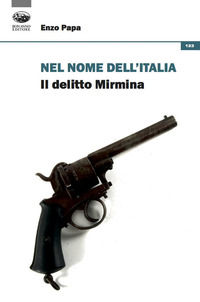 9788863182538 - Nel nome dell'Italia. Il delitto Mirmina