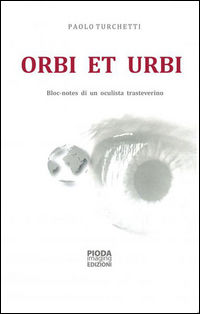 9788863211252 - Orbi et urbi. Bloc-notes di un oculista trasteverino