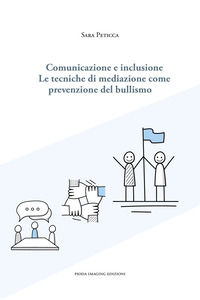 9788863212655 - Comunicazione e inclusione. Le tecniche di mediazione come prevenzione del bullismo