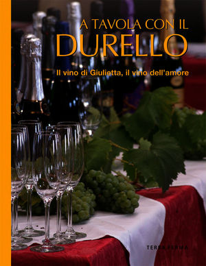 9788863220667 - A tavola con il Durello. Il vino di Giulietta, il vino dell'amore