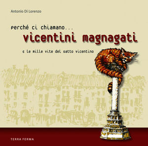9788863220810 - Perché ci chiamano vicentini magnagati e le mille vite del gatto vicentino