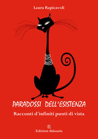 9788863283471 - Paradossi dell'esistenza. Racconti d'infiniti punti di vista