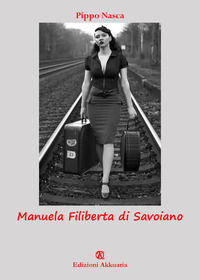 9788863283570 - Manuela Filiberta di Savoiano