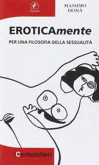 9788863362046 - Eroticamente. Per una filosofia della sessualità