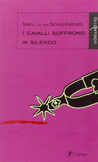 9788863362572 - I cavalli soffrono in silenzio