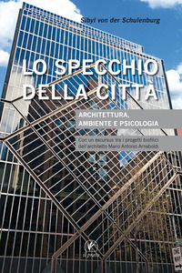 9788863364323 - Lo specchio della città. Architettura, ambiente e psicologia