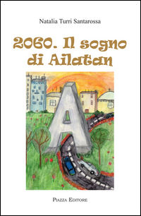9788863411386 - 2060. Il sogno di Ailatan