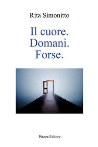 9788863412406 - Il cuore. Domani. Forse