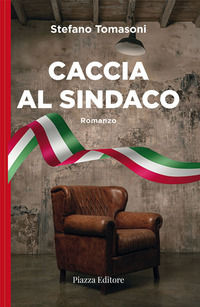9788863412963 - Caccia al sindaco