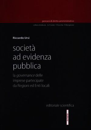 9788863424263 - Società ad evidenza pubblica. La governance delle imprese partecipate da regioni ed enti locali