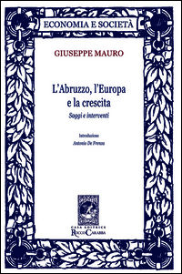 9788863443608 - L'Abruzzo, l'Europa e la crescita. Saggi e interventi