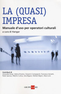 9788863456226 - La (quasi) impresa. Manuale d'uso per operatori culturali