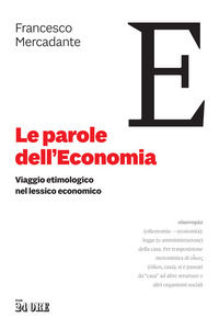 9788863459654 - Le parole dell'economia. Viaggio etimologico nel lessico economico