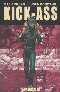 9788863463576 - Kick-Ass. Spacca. Vol. 1