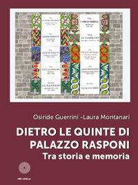 9788863475166 - Dietro le quinte di Palazzo Rasponi. Tra storia e memoria. Ediz. illustrata