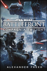 9788863553581 - Battlefront. Compagnia Twilight. Star Wars