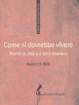 9788863570199 - Come si dovrebbe vivere. Perché la città si è fatta straniera