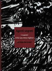 9788863571509 - Agenti segreti. I maestri della spy story inglese
