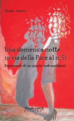 9788863580907 - Una domenica notte in Via della Pace al n. 53. Frammenti di un puzzle metropolitano