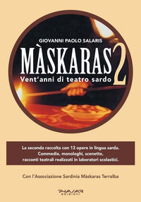 9788863585513 - Màskaras 2. Vent'anni di teatro sardo