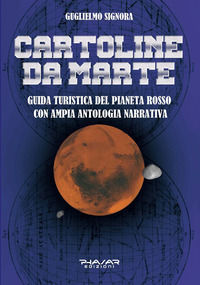 9788863585896 - Cartoline da Marte. Guida turistica del pianeta rosso con ampia antologia narrativa
