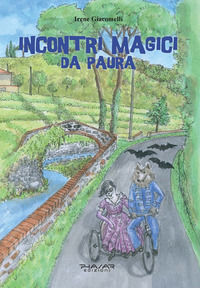 9788863588231 - Incontri magici da paura. Avventure alla Rocca di Buggiano e a Villa Garzoni