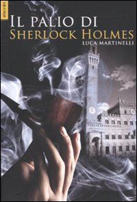 9788863610109 - Il palio di Sherlock Holmes