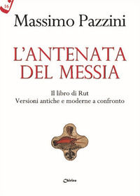 9788863621914 - L'antenata del Messia. Il libro di Rut. Versioni antiche e moderne a confronto