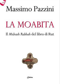9788863621983 - La Moabita. Il Midrash Rabbah del libro di Rut