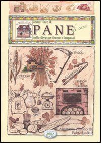 9788863632781 - Come fare il pane di casa nelle diverse forme e impasti