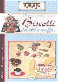 9788863638929 - Per il the e la prima colazione. Biscotti, dolcetti e muffin