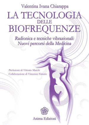 9788863650433 - La tecnologia delle biofrequenze. Radionica e tecniche vibrazioniali: nuovi percorsi della medicina