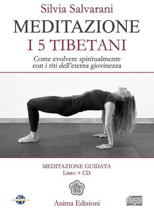 9788863650860 - Meditazione. I 5 tibetani. Come evolvere spiritualmente con i riti dell'eterna giovinezza. Con CD Audio