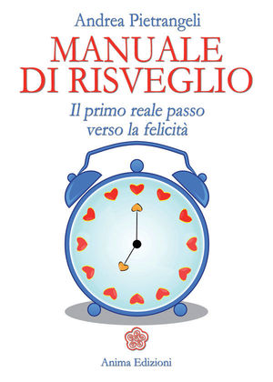 9788863650983 - Manuale di risveglio. Il primo reale passo verso la felicità