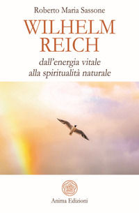 9788863654554 - Wilhelm Reich. Dall'energia vitale alla spiritualità naturale