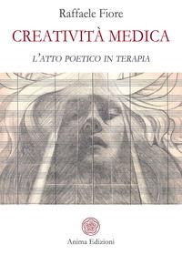9788863654578 - Creatività medica. L'atto poetico in terapia