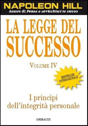 9788863660500 - La legge del successo. Lezione 4: I principi dell'integrità personale