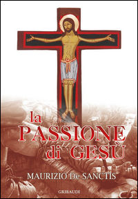 9788863662153 - La passione di Gesù