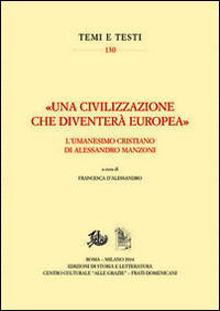 9788863726930 - «Una civilizzazione che diventerà europea». L'umanesimo cristiano di alessandro Manzoni
