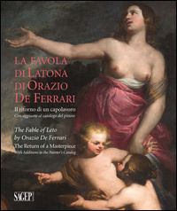 9788863734102 - La favola di Latona di Orazio De Ferrari. Il ritorno di un capolavoro. Con aggiunte al catalogo del pittore