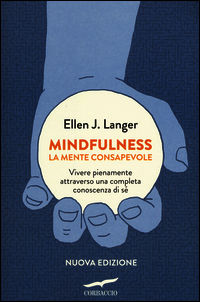 9788863809947 - Mindfulness. La mente consapevole. Vivere pienamente attraverso una completa conoscenza di sé