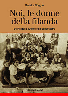 9788863820140 - Noi, le donne della filanda. Storie dello Jutificio di Fossamastra