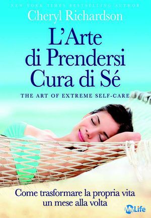9788863862072 - L'arte di prendersi cura di sé. Come trasformare la propria vita un mese alla volta