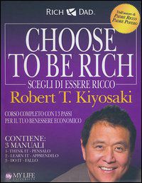 9788863869521 - Choose to be rich. Scegli di essere ricco