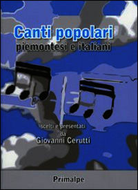 9788863871630 - Canti popolari piemontesi e italiani