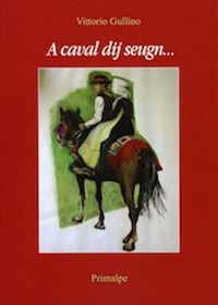 9788863872811 - A caval dij seugn... . Testo in piemontese