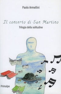 9788863873726 - Il concerto di San Martino. Trilogia della solitudine. Nuova ediz.