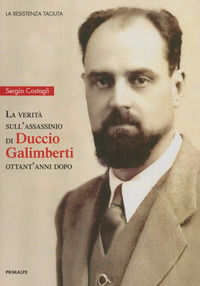 9788863875881 - La verità sull'assassinio di Duccio Galimberti ottant'anni dopo